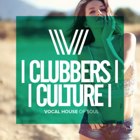Clubbers Culture (Vocal House Of Soul) (2018)