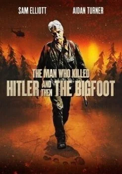 فيلم The Man Who Killed Hitler and Then The Bigfoot 2018 مترجم