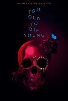 مسلسل Too Old to Die Young الموسم الاول الحلقة 10 العاشرة والاخيرة