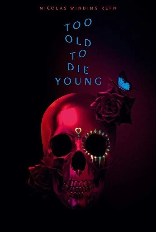 مسلسل Too Old to Die Young الموسم الاول