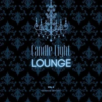 تحميل VA – Candle Light Lounge, Vol. 1 & 2 – 2020 – 2021