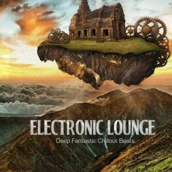 VA – Electronic Lounge.Deep Fantastic Chillout Beats.2021