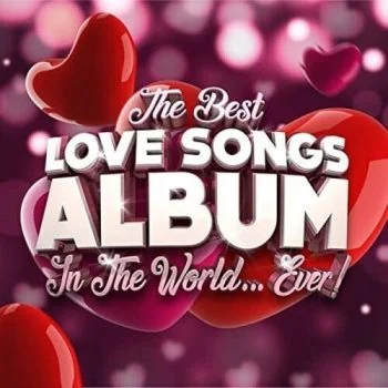 VA – The Best Love Songs Album In The World Ever!.2021