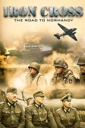 فيلم Iron Cross: The Road to Normandy 2022 مترجم