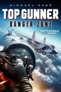 فيلم Top Gunner: Danger Zone 2022 مترجم