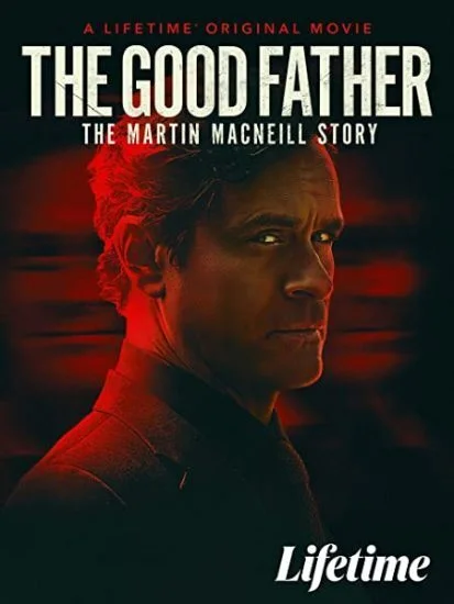 فيلم The Good Father: The Martin MacNeill Story 2021 مترجم