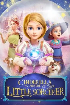 فيلم Cinderella And The Little Sorcerer 2021 مترجم