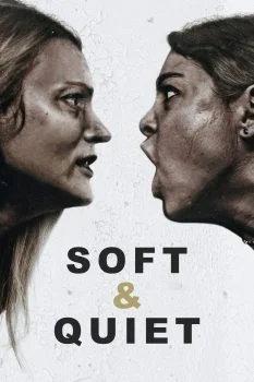 فيلم Soft and Quiet 2022 مترجم
