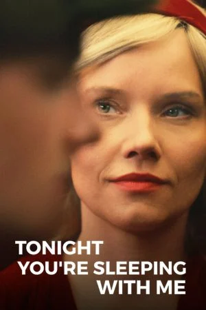 فيلم Tonight You’re Sleeping with Me 2023 مترجم