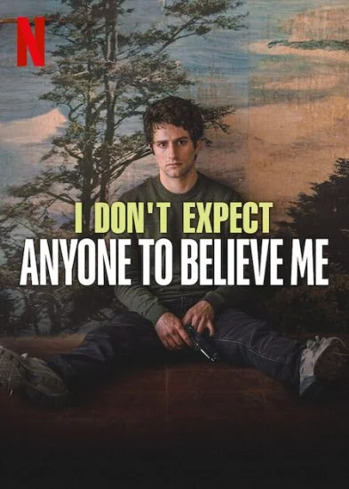 فيلم I Don't Expect Anyone to Believe Me 2023 مترجم