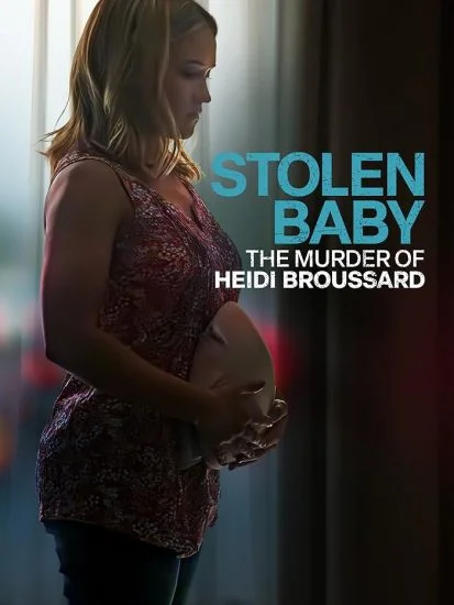 فيلم Stolen Baby: The Murder Of Heidi Broussard 2023 مترجم