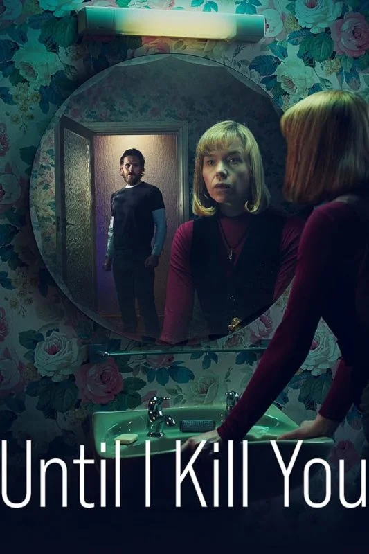 مسلسل Until I Kill You مترجم
