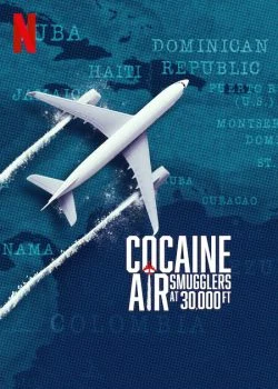 مسلسل Cocaine Air: Smugglers at 30,000 Ft الحلقة 1 الاولي مترجمة