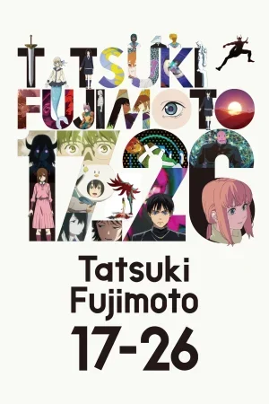 انمي Tatsuki Fujimoto 17-26 الموسم الاول الحلقة 8 الثامنة والاخيرة مترجمة