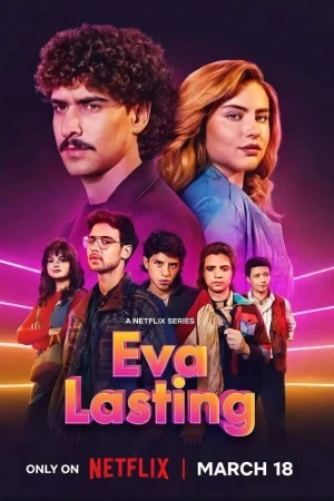 مسلسل Eva Lasting الموسم الرابع الحلقة 12 الثانية عشر والاخيرة مترجمة